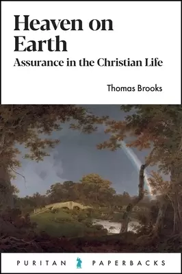 Heaven on Earth: Assurance in the Christian Life
