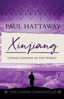 Xinjiang: China's gateway to the world