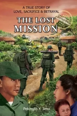 The Lost Mission: A true story of love, sacrifice and betrayal