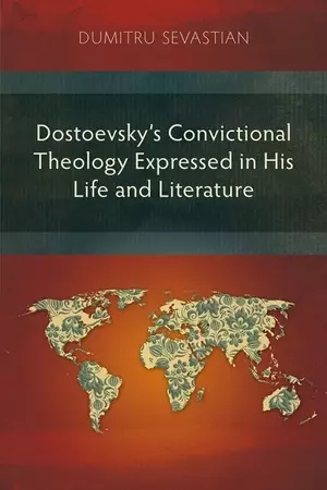 Dostoevsky's Convictional Theology Expressed in His Life