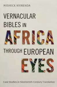 Vernacular Bibles in Africa through European Eyes: Case Studies in Nineteenth-Century Translation