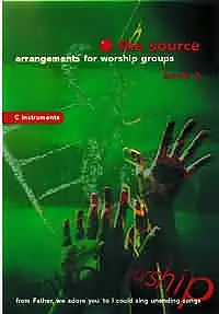 The Source : Bk. 2. Arrangements for Worship Groups (C Instruments)
