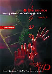 The Source : Bk. 5. Arrangements for Worship Groups (E Flat Instruments)
