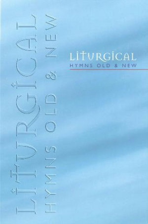 Liturgical Hymns Old and New : Melody/Guitar Edition