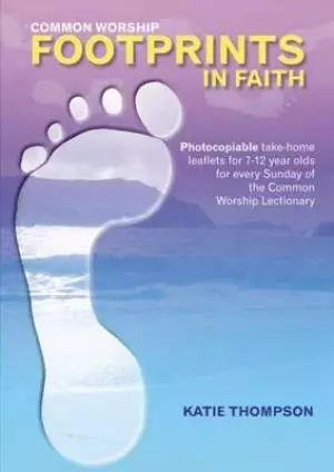 Common Worship Footprints in Faith: Common Worship for 7-12 Year Olds