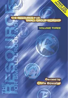 The Resource for Small Group Worship Vol. 3