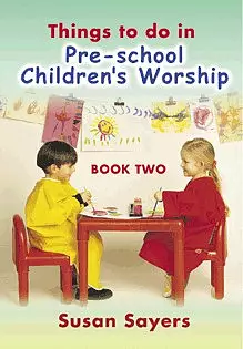 Things to Do in Pre-school Children's Worship : Bk. 2