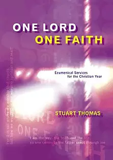 One Lord, One Faith: Ecumenical Services for the Christian Year