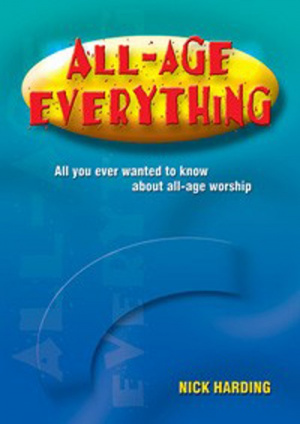 All-Age Everything: All You Ever Wanted to Know About All-Age Worship
