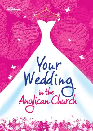 Your Wedding in the Anglican Church : Common Worship Edition