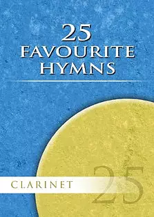 25 Favourite Hymns Clarinet 