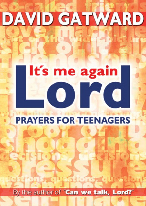 It's Me Again, Lord: Prayers for Teenagers