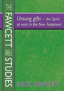 Unsung Gifts: The Spirit at Work in the New Testament