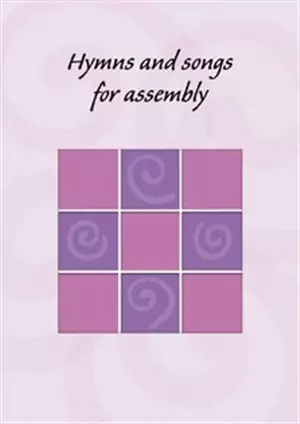 Hymns and Songs for Assembly vol 1: Words