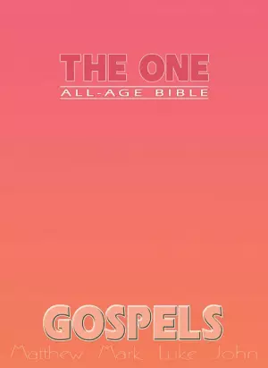 The One All Age Bible Gospels: Matthew, Mark, Luke, John