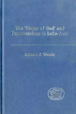 The Finger of God and Pneumatology in Luke-Acts