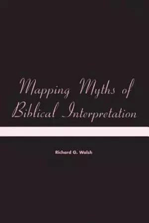 Mapping Myths of Biblical Interpretation