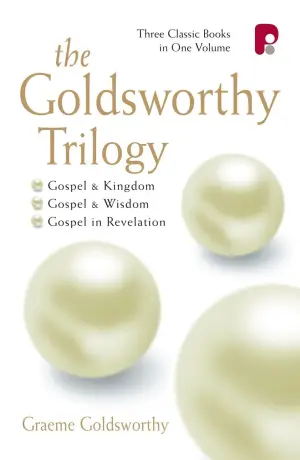 Cover of The Goldsworthy Trilogy: Gospel & Kingdom, Wisdom & Revelation