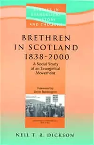 Brethren in Scotland 1838-2000: A Social Study of an Evangelical Movement