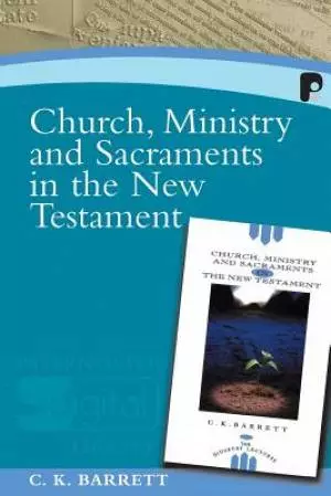 Church Ministry And Sacraments In The Nt
