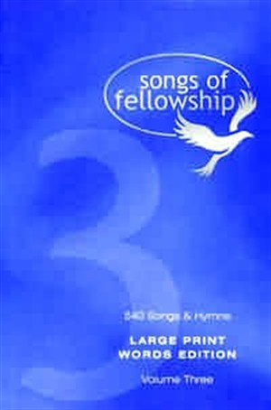 Songs of Fellowship 3 Words Edition - Large Print