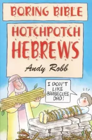 Boring Bible: Hotchpotch Hebrews