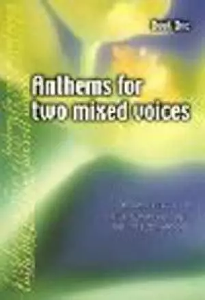 Anthems For Two Mixed Voices Book 1