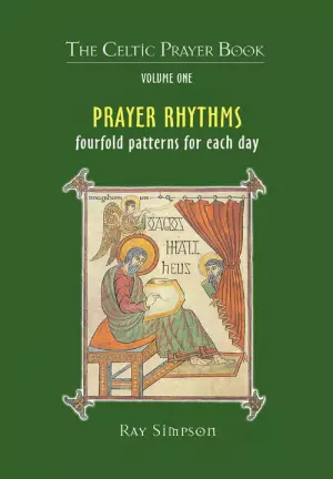 Celtic Prayer Book Volume 1: Prayer Rhythms