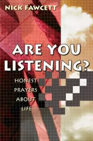 Are You Listening: Honest prayers about life