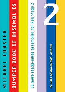 Bumper Book of Assemblies: Book 2 50 ready-made assemblies for Key stage 2