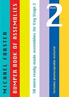Bumper Book of Assemblies: Book 2 50 ready-made assemblies for Key stage 2