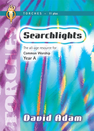 Searchlights - Torches  11 Plus: Common Worship Year A