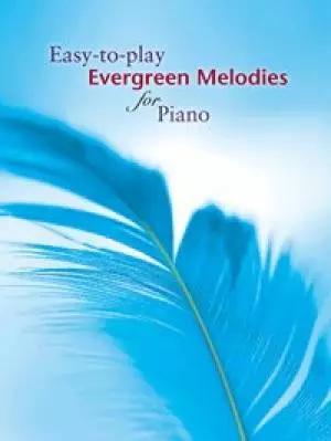 Easy-to-play Evergreen Melodies For Piano