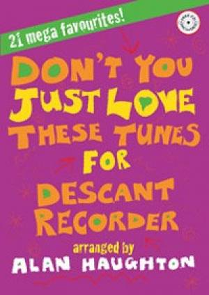 Don't You Just Love These Tunes - Descants for Recorder
