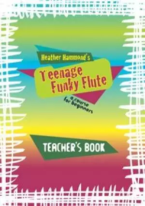 Teenage Funky Flute - Book 1 Teacher
