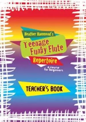 Teenage Funky Flute Repertoire - Book 1 Teacher