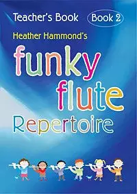 Funky Flute Repertoire: Teacher Book 2