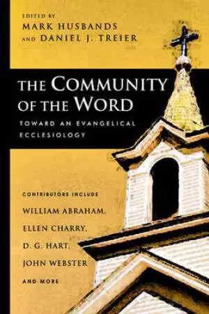 Community of the Word: Towards and Evangelical Ecclesiology
