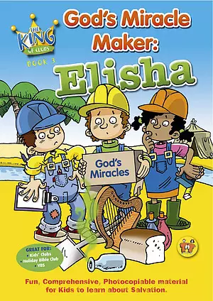 God's Miracle Worker Elisha