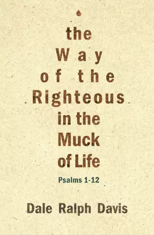 The Way of the Righteous in the Muck of Life