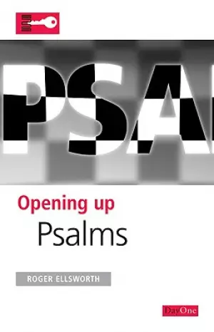 Psalms : Opening Up the Bible