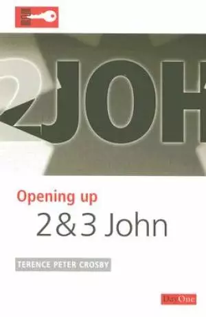 2 & 3 John : Opening up the Bible