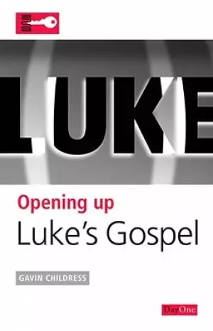 Opening up Luke : Opening up the Bible