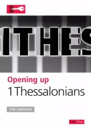 Opening up Thessalonians: Opening up the Bible
