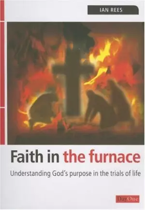 Faith In The Furnace