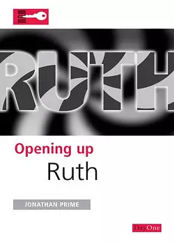Ruth : Opening Up the Bible