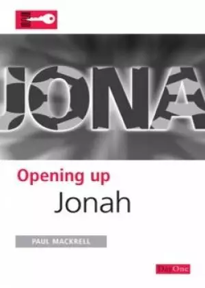 Jonah : Opening Up the Bible