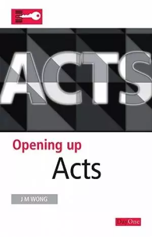 Acts : Opening Up the Bible