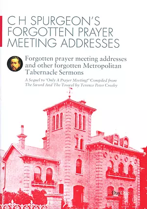 C H Spurgeons Forgotten Prayer Meeting A