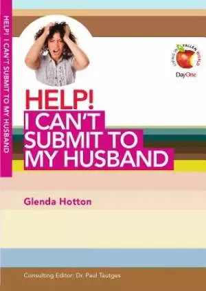 Help I Can't Submit To My Husband